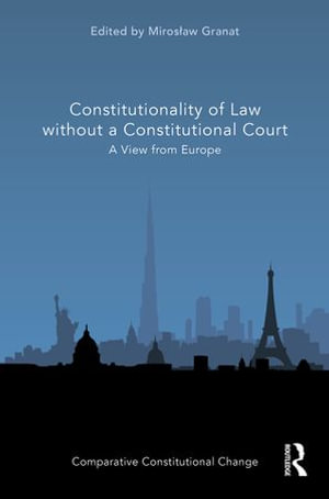 Constitutionality of Law without a Constitutional Court : A View from Europe - Miros?aw Granat