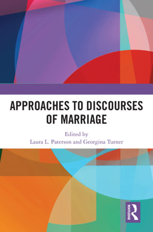 Approaches to Discourses of Marriage - Laura L. Paterson