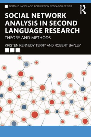 Social Network Analysis in Second Language Research : Theory and Methods - Kristen Kennedy Terry