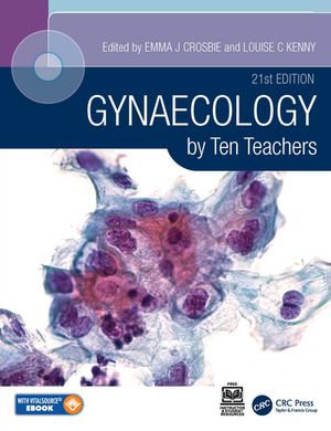 Gynaecology by Ten Teachers - Emma J Crosbie