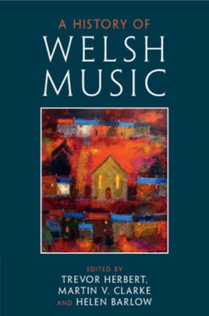 A History of Welsh Music - Trevor Herbert