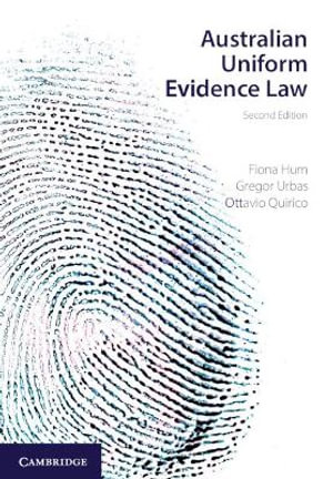 Australian Uniform Evidence Law : 2nd edition - Fiona  Hum