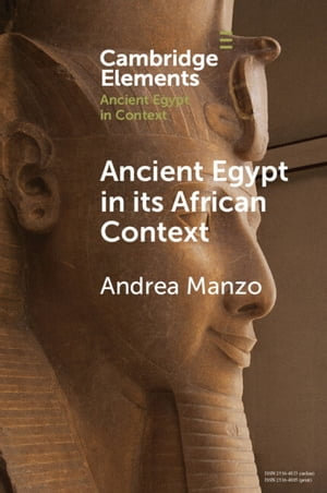 Ancient Egypt in its African Context : Economic Networks, Social and Cultural Interactions - Andrea Manzo