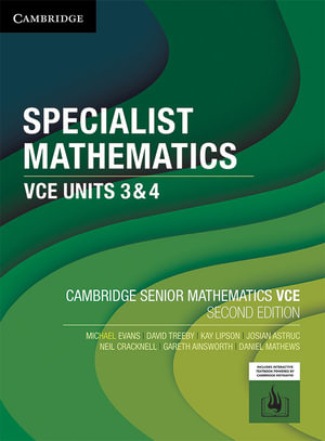 Specialist Mathematics VCE Units 3 & 4 : 2nd Edition - Michael Evans