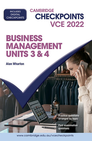 Cambridge Checkpoints VCE Business Management Units 3&4 2022 : Cambridge Checkpoints - Alan Wharton