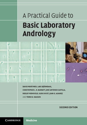 A Practical Guide to Basic Laboratory Andrology - David Mortimer