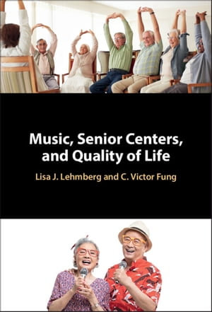 Music, Senior Centers, and Quality of Life - Lisa J. Lehmberg