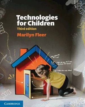 Technologies for Children : 3rd Edition - Marilyn  Fleer