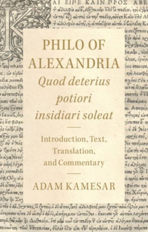 Philo of Alexandria : Quod deterius potiori insidiari soleat - Adam Kamesar