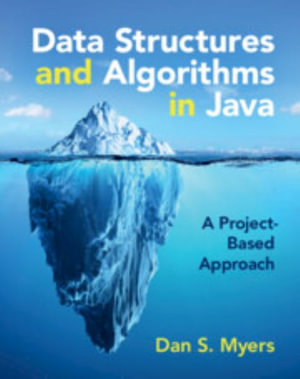 Data Structures and Algorithms in Java : A Project-Based Approach - Dan S. Myers