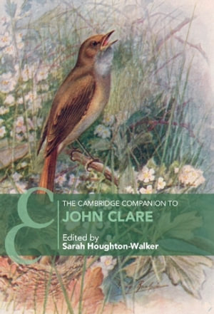 The Cambridge Companion to John Clare : Cambridge Companions to Literature - Sarah Houghton-Walker