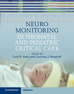 Neuromonitoring in Neonatal and Pediatric Critical Care - Cecil D. Hahn