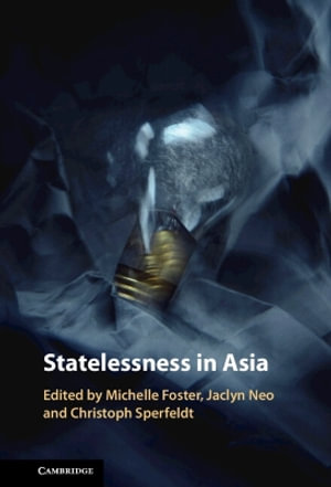 Statelessness in Asia - Michelle Foster