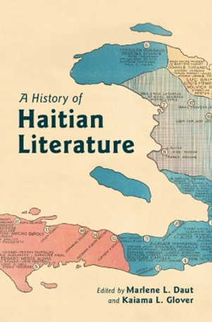 A History of Haitian Literature - Marlene L. Daut