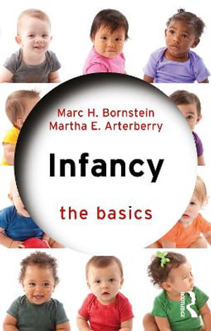 Infancy : The Basics - Marc H. Bornstein