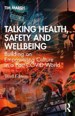 Talking Health, Safety and Wellbeing : Building an Empowering Culture in a Post-Covid World - Tim Marsh