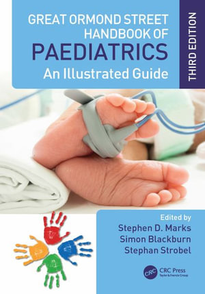 Great Ormond Street Handbook of Paediatrics : An Illustrated Guide - Stephen D. Marks