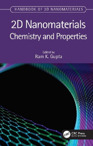 2D Nanomaterials : Chemistry and Properties - Ram K. Gupta