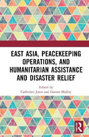 East Asia, Peacekeeping Operations, and Humanitarian Assistance and Disaster Relief - Catherine Jones