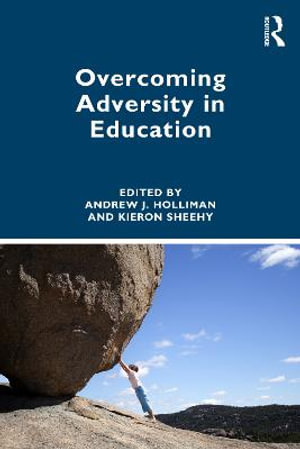 Overcoming Adversity in Education - Andrew J. Holliman