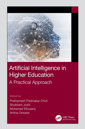 Artificial Intelligence in Higher Education : A Practical Approach - Prathamesh Padmakar Churi