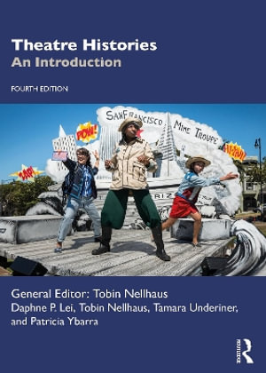 Theatre Histories : 4th Edition - An Introduction - Tobin Nellhaus