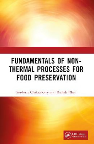 Fundamentals of Non-Thermal Processes for Food Preservation - Snehasis Chakraborty