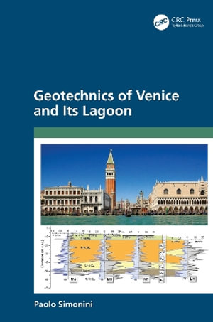 Geotechnics of Venice and Its Lagoon - Paolo Simonini