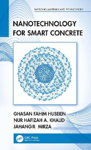 Nanotechnology for Smart Concrete : Emerging Materials and Technologies - Ghasan Fahim Huseien