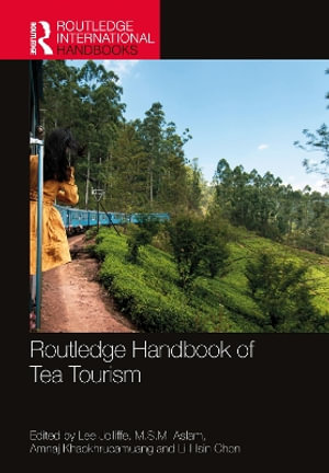 Routledge Handbook of Tea Tourism : Routledge International Handbooks - Lee Jolliffe