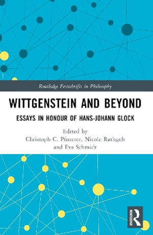 Wittgenstein and Beyond : Essays in Honour of Hans-Johann Glock - Christoph C. Pfisterer