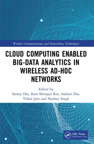 Cloud Computing Enabled Big-Data Analytics in Wireless Ad-hoc Networks : Wireless Communications and Networking Technologies - Sanjoy Das