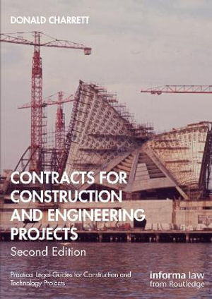 Contracts for Construction and Engineering Projects : 2nd edition - Donald Charrett