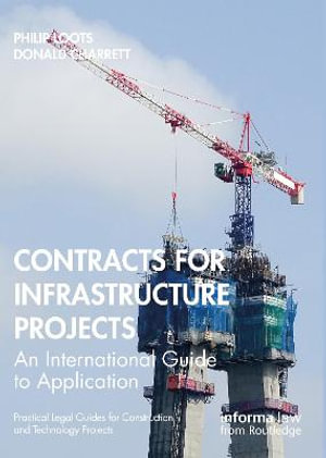 Contracts for Infrastructure Projects : An International Guide to Application - Philip Loots