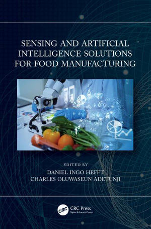 Sensing and Artificial Intelligence Solutions for Food Manufacturing - Charles Oluwaseun  Adetunji