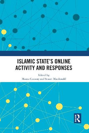 Islamic State's Online Activity and Responses - Maura Conway