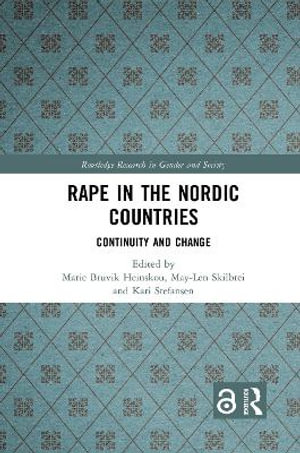 Rape in the Nordic Countries : Continuity and Change - Marie Bruvik Heinskou