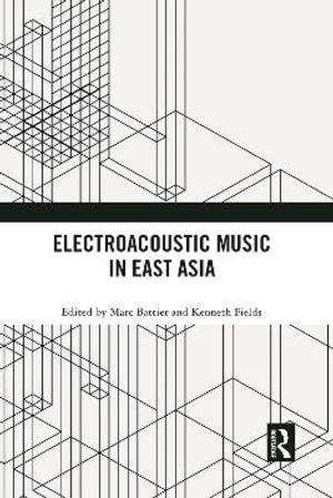 Electroacoustic Music in East Asia - Marc Battier