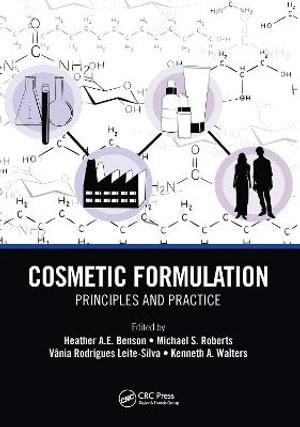 Cosmetic Formulation : Principles and Practice - Heather A.E. Benson