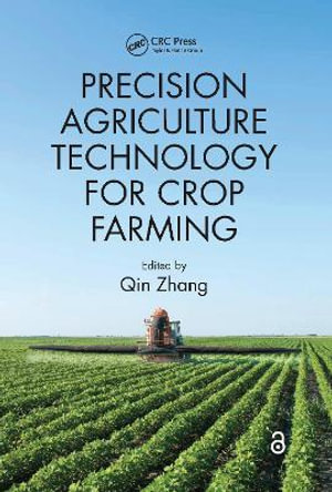 Precision Agriculture Technology for Crop Farming - Qin Zhang