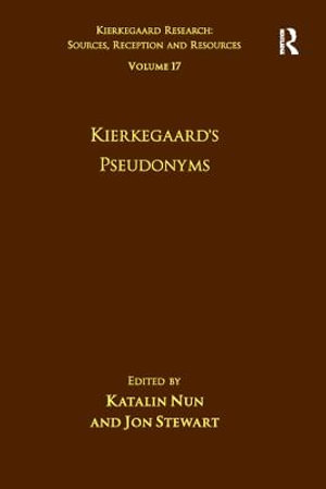 Volume 17 : Kierkegaard's Pseudonyms - Katalin Nun