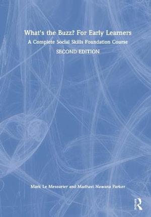 What's the Buzz? For Early Learners : A Complete Social Skills Foundation Course - Mark Le Messurier