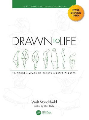 Drawn to Life: 20 Golden Years of Disney Master Classes : Volume 1: The Walt Stanchfield Lectures - Walt Stanchfield