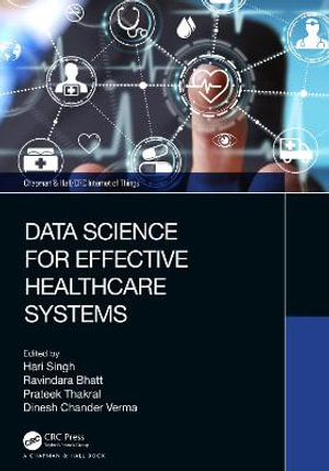 Data Science for Effective Healthcare Systems : Chapman & Hall/CRC Internet of Things - Hari Singh