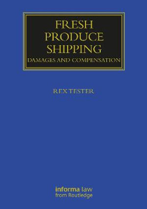 Fresh Produce Shipping : Damages and Compensation - Rex C. Tester