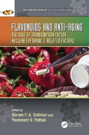 Flavonoids and Anti-Aging : The Role of Transcription Factor Nuclear Erythroid 2-Related Factor2 - Karam F.A. Soliman