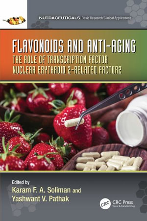 Flavonoids and Anti-Aging : The Role of Transcription Factor Nuclear Erythroid 2-Related Factor2 - Karam F.A. Soliman