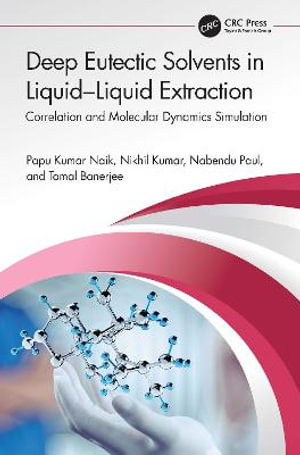 Deep Eutectic Solvents in Liquid-Liquid Extraction : Correlation and Molecular Dynamics Simulation - Papu Kumar Naik