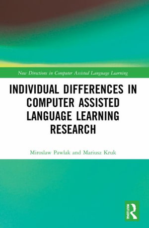 Individual differences in Computer Assisted Language Learning Research : New Directions in Computer Assisted Language Learning - Miroslaw Pawlak