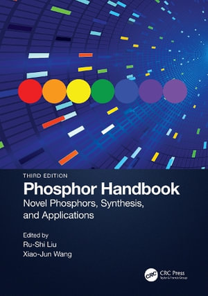 Phosphor Handbook : Novel Phosphors, Synthesis, and Applications - Ru-Shi Liu